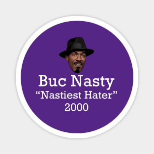 Buc Nasty "Nastiest Hater" 2000 Magnet